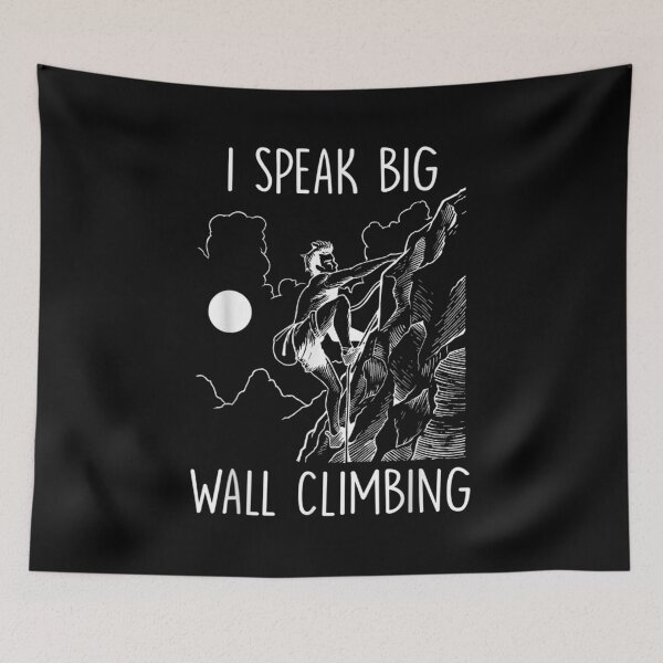 Item preview,  Speak Big Wall Climbing Rock Climber Mountaineering designed and sold by maudean.