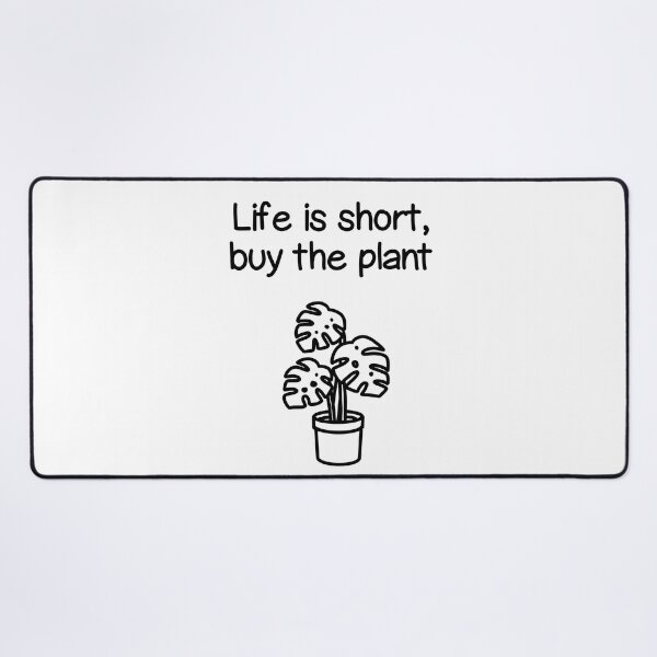 Item preview, Plant quote ”Life is short, buy the plant” (black & white) designed and sold by lisaedlund.