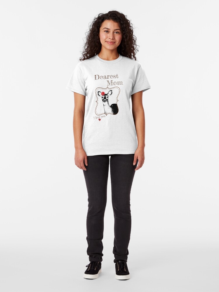 Alternate view of Deer Mom - I love my dear family Classic T-Shirt