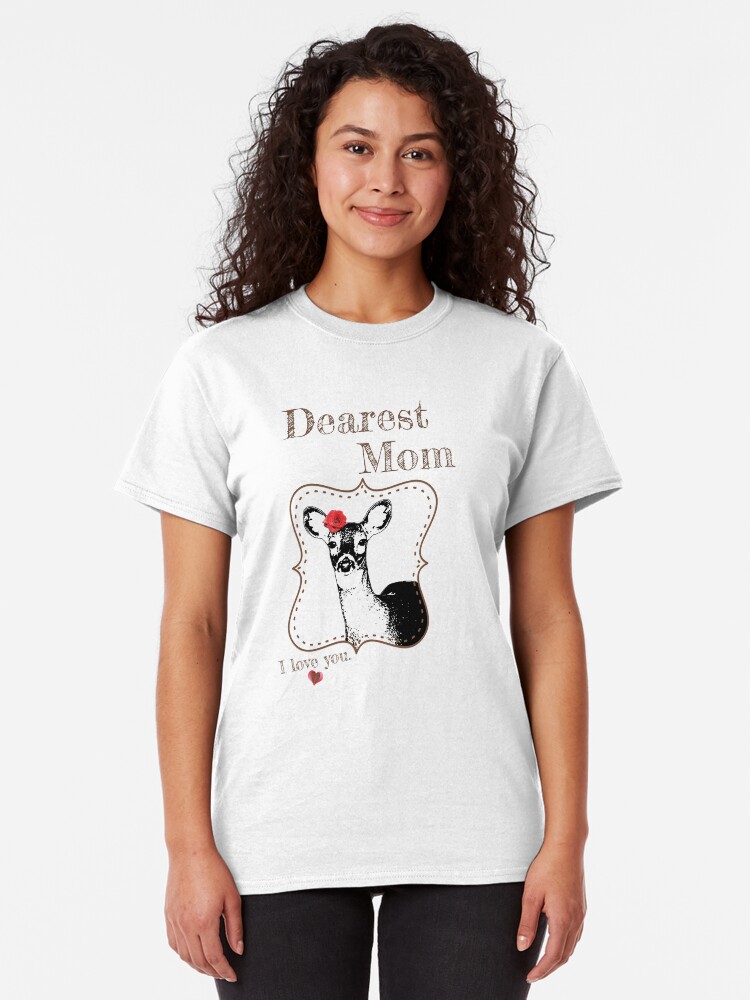 Alternate view of Deer Mom - I love my dear family Classic T-Shirt