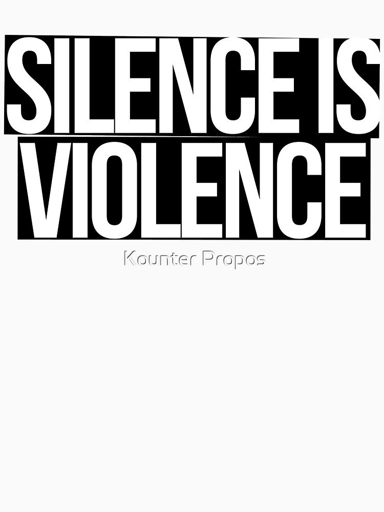 Silence is Violence (white on black) by kounterpropos