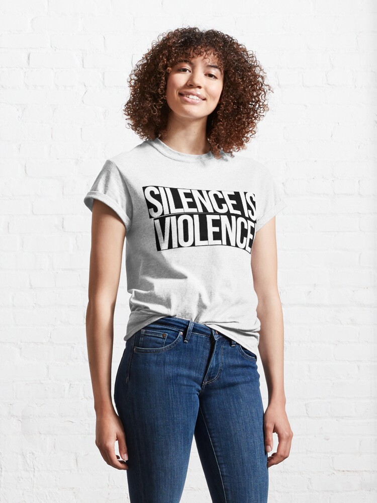 Alternate view of Silence is Violence (white on black) Classic T-Shirt
