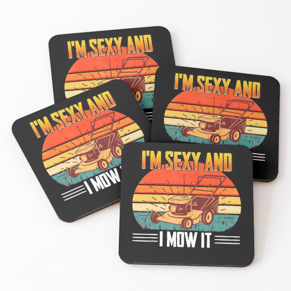 Item preview, Funny Lawn Mowing Landscaping Im Sexy and I Mow It designed and sold by HanneloreJordan.