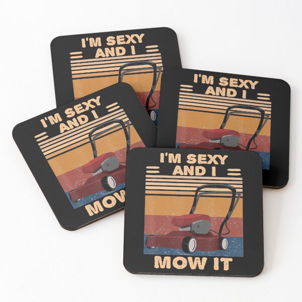 Item preview, Funny Lawn Mowing s I am Sexy And I Mow It Mower designed and sold by HanneloreJordan.