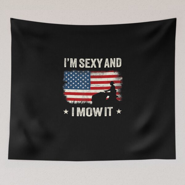 Item preview, Im Sexy And I Mow It American Lawn Mowing Landscaping designed and sold by HanneloreJordan.