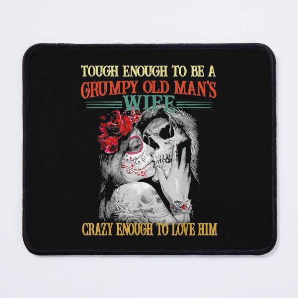 Item preview, Tough Enough Grumpy Old Mans Wife Skeleton designed and sold by angelata.
