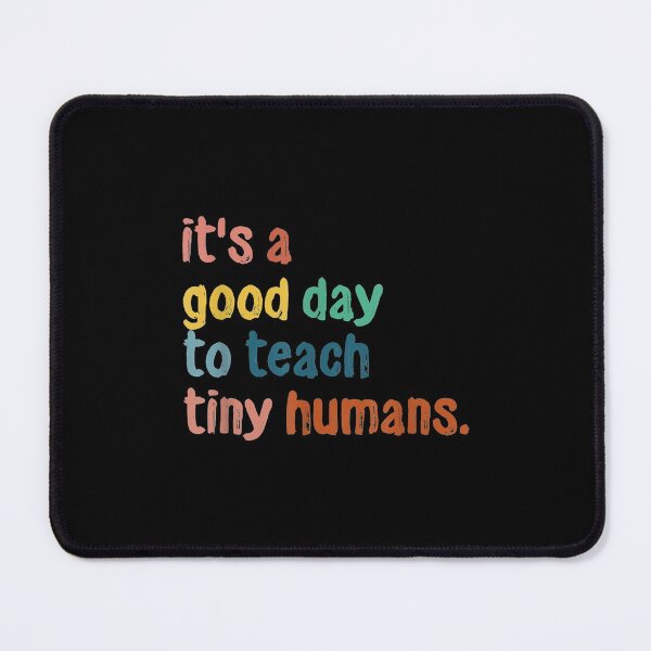 Item preview, Its Good Day Teach Tiny Humans Funny Teachers designed and sold by angelata.