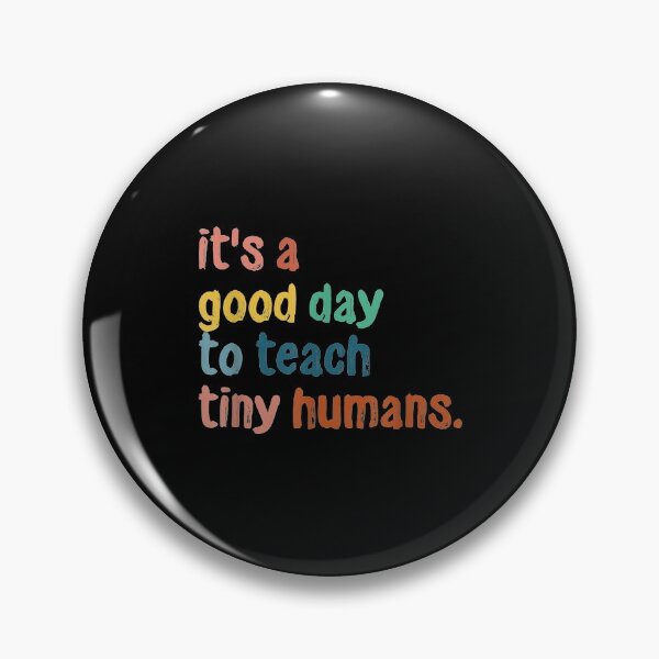 Item preview,  Its Good Day Teach Tiny Humans Funny Teachers designed and sold by angelata.