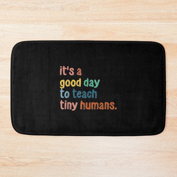 Item preview,  Its Good Day Teach Tiny Humans Funny Teachers designed and sold by angelata.