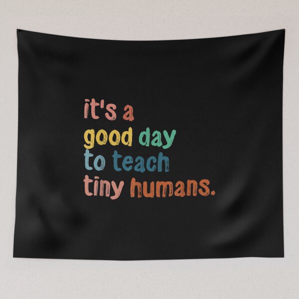 Item preview,  Its Good Day Teach Tiny Humans Funny Teachers designed and sold by angelata.