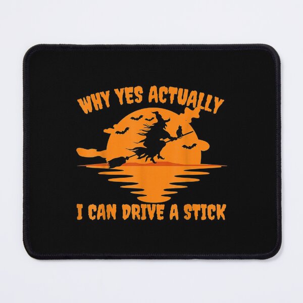 Item preview,  Why Yes Actually Can Drive Stick Funny Halloween Witch designed and sold by angelata.