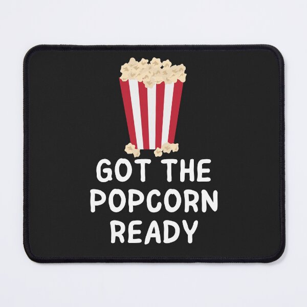 Item preview, Got The Popcorn Ready designed and sold by MohitJain1109.