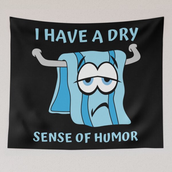 Item preview, I have a dry sense of humor  designed and sold by Dansergio239.