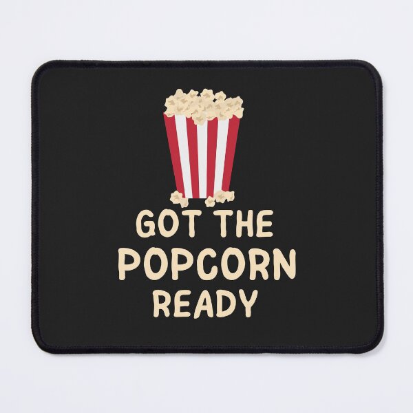 Item preview, Got The Popcorn Ready designed and sold by MohitJain1109.