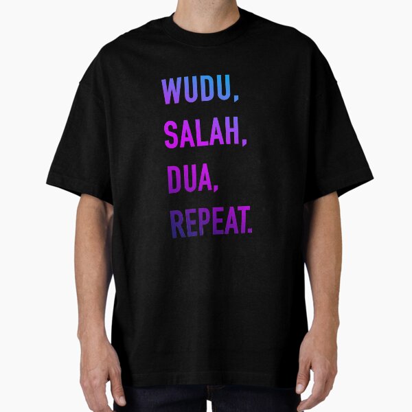 Wudu, Salah, Dua, Repeat Oversized T-Shirt
