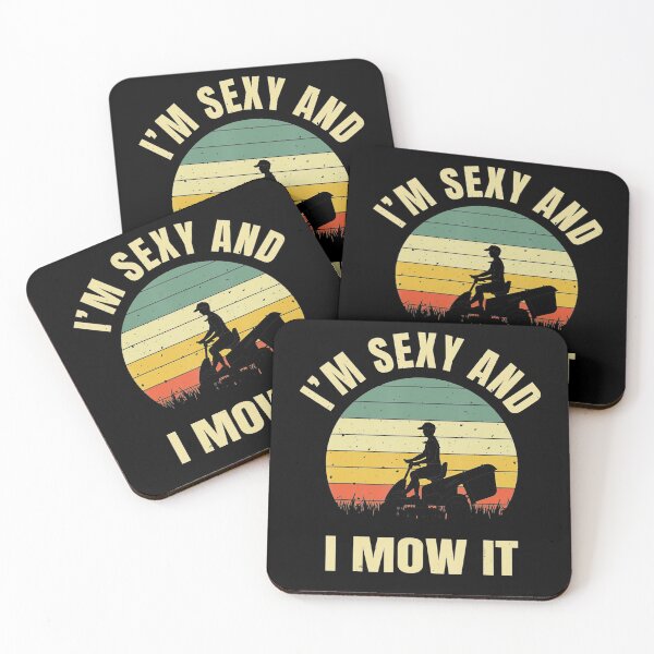Item preview, Im Sexy And I Mow It Garden Gardener Landscaping Lawn Mowing designed and sold by HanneloreJordan.