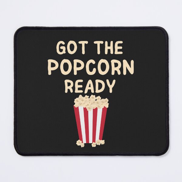 Item preview, Got The Popcorn Ready designed and sold by MohitJain1109.