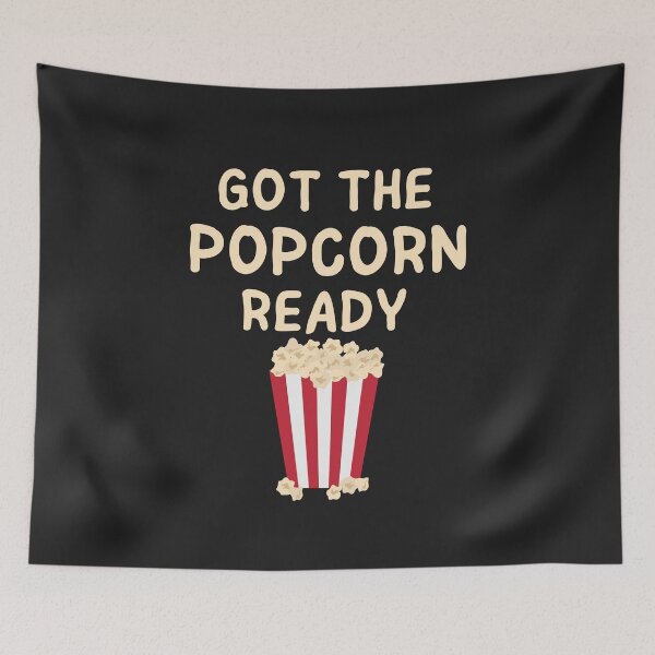 Item preview, Got The Popcorn Ready designed and sold by MohitJain1109.
