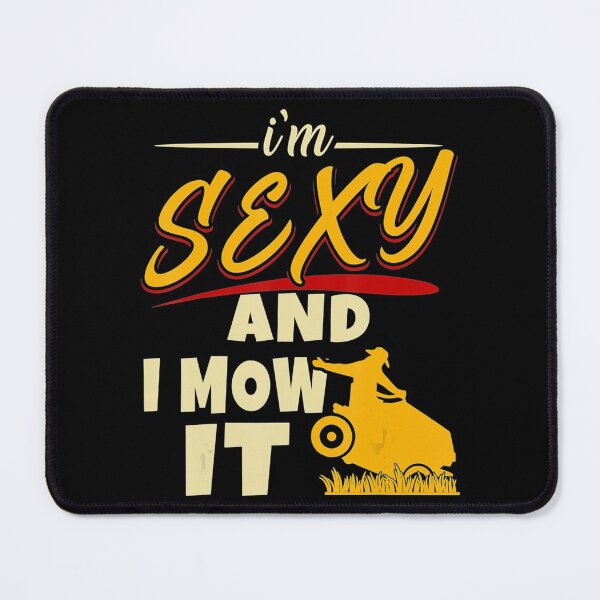 Item preview, Im Sexy And I Mow It Garden Gardener Landscaping Lawn Mowing designed and sold by HanneloreJordan.