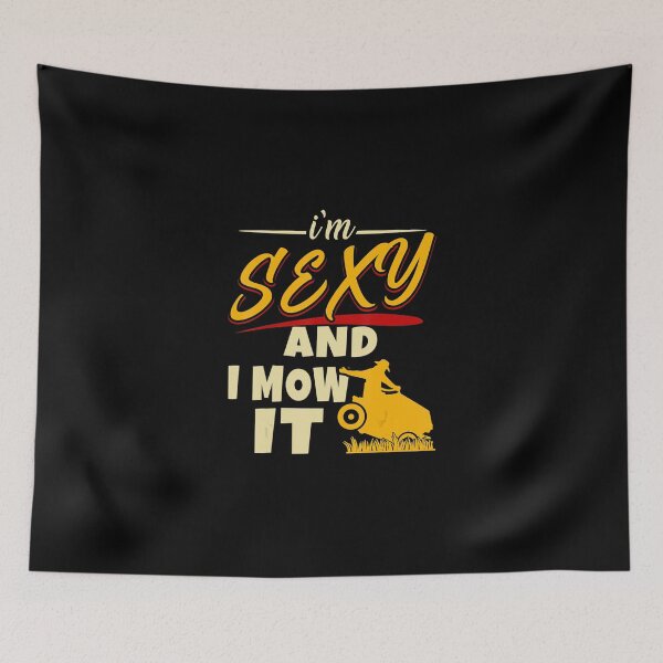 Item preview, Im Sexy And I Mow It Garden Gardener Landscaping Lawn Mowing designed and sold by HanneloreJordan.