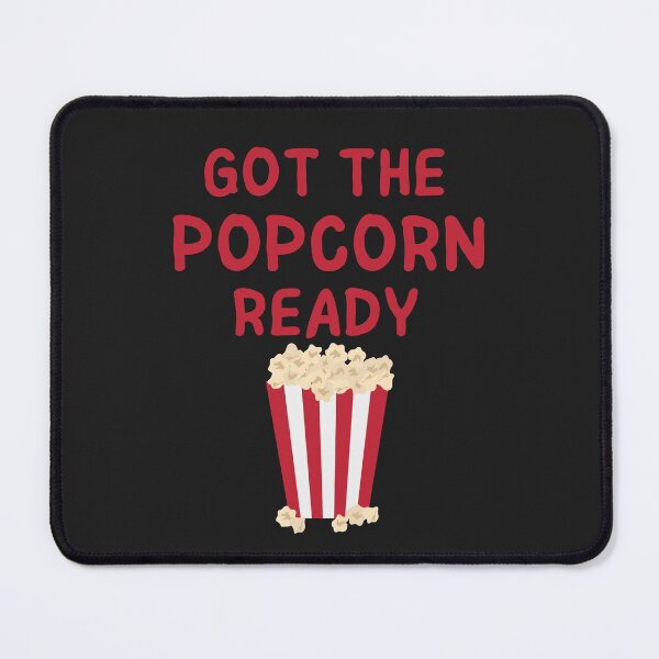 Item preview, Got The Popcorn Ready designed and sold by MohitJain1109.