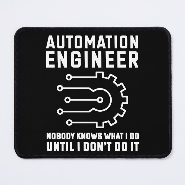 Item preview, Automation Engineer Nobody Knows What I Do Until I Don't Do It designed and sold by TashaVector.