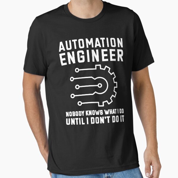 Item preview, Automation Engineer Nobody Knows What I Do Until I Don't Do It designed and sold by TashaVector.