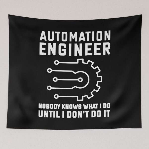 Item preview, Automation Engineer Nobody Knows What I Do Until I Don't Do It designed and sold by TashaVector.