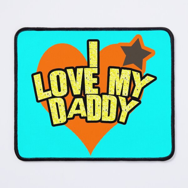 Item preview, I LOVE MY DADDY - A sweet message for all Daddies out there designed and sold by Tatzki-Design.