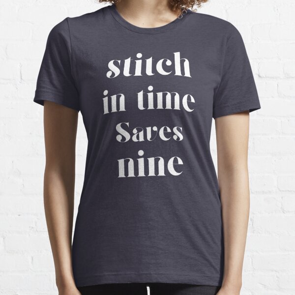 White Crew Neck T-Shirt - A stitch in time saves nine - Everyone CAN Craft  Shop