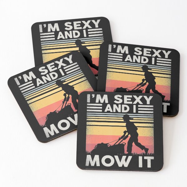 Item preview, Im Sexy And I Mow It Gardening Landscaping Funny Lawn Mowing designed and sold by HanneloreJordan.