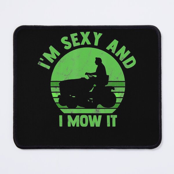Item preview, Im Sexy And I Mow It Lawn Mowing Gardening Lover Retro designed and sold by HanneloreJordan.