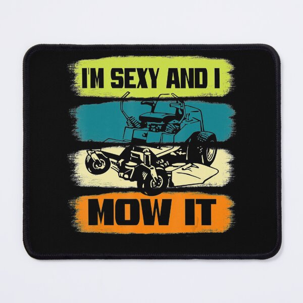 Item preview, Im Sexy and I Mow It Outfit Funny Retro Grass Lawn Mower designed and sold by HanneloreJordan.