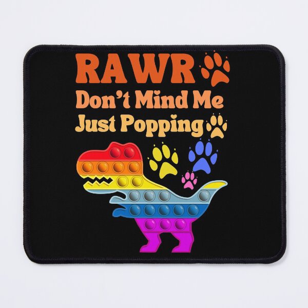 Item preview, Rawr. Don't Mind Me. Just Popping. Red. Orange. Yellow. designed and sold by Ashberry2.
