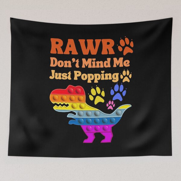 Item preview, Rawr. Don't Mind Me. Just Popping. Red. Orange. Yellow. designed and sold by Ashberry2.