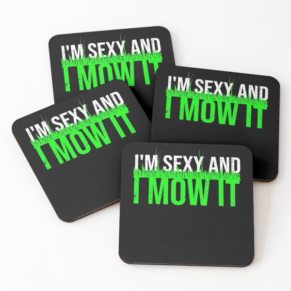 Item preview, Im Sexy And I Mow It For Cool Landscapers designed and sold by HanneloreJordan.