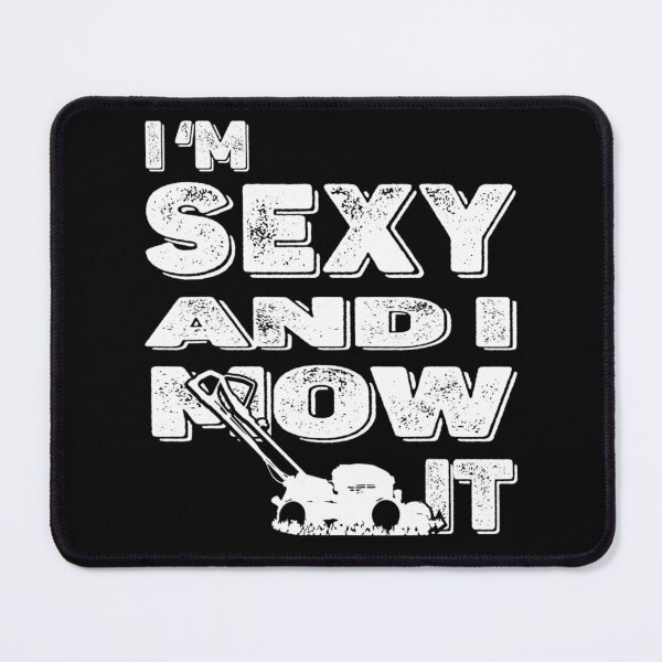 Item preview, Landscaping Gardener Im Sexy And I Mow It Lawn Mowing Fun designed and sold by HanneloreJordan.