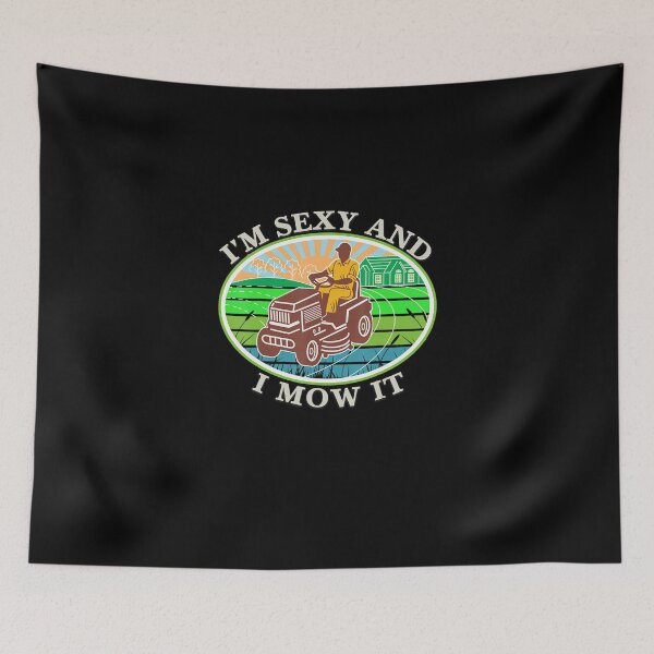 Item preview, Landscaping Lawn Mowing Im Sexy And I Mow It designed and sold by HanneloreJordan.