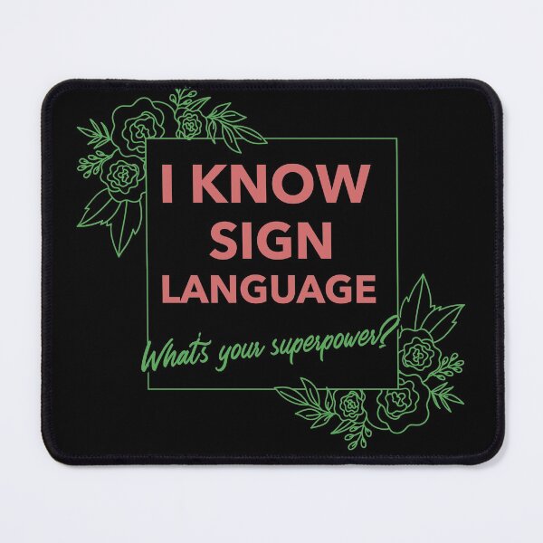 Item preview, I Know Sign Language, What's Your Superpower ? designed and sold by FancifulDesign.