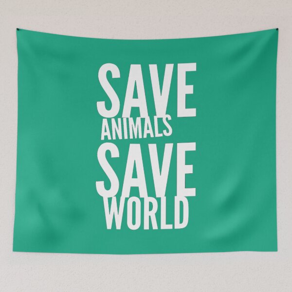 Item preview, Save animals save world | animal lover quotes  designed and sold by JJMasters.
