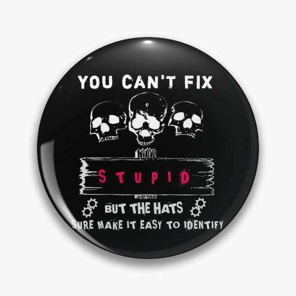 Item preview, Funny Gift You Can't Fix Stupid But The Hats Sure Make It Easy To Identify designed and sold by SarahMohanad.