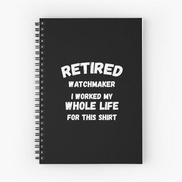 Item preview,  Watchmaker Worked My Whole Life For designed and sold by idabry.