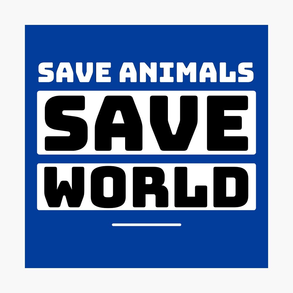Save animals save world | animal lover quotes 
