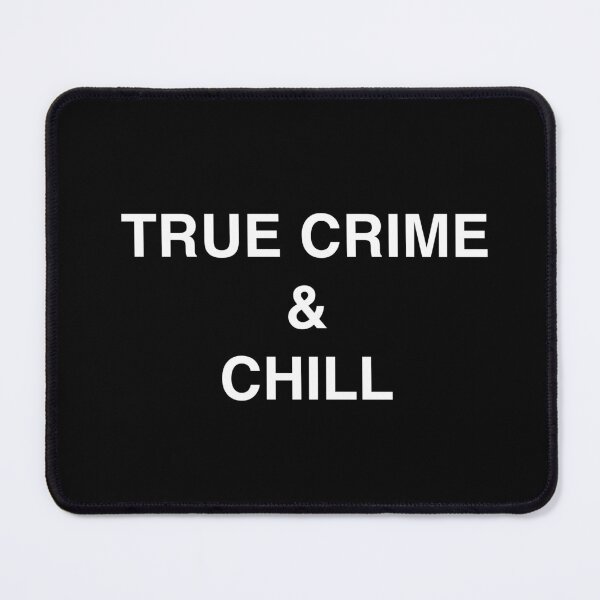 Item preview, True Crime & Chill designed and sold by TheGiftHub.