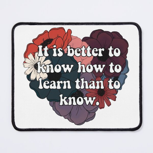 Item preview, It Is Better to Know how to Learn than to Know designed and sold by FreeOrca.