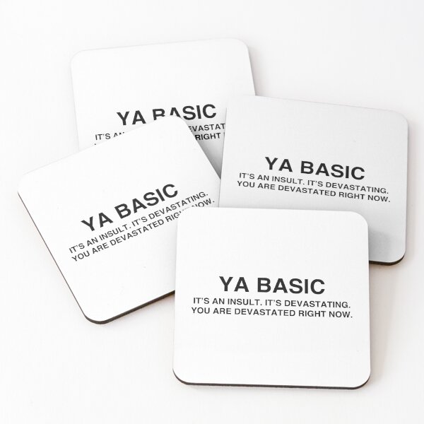 Item preview, Ya Basic, it's an insult, it's devastating, you are devastated right now designed and sold by TheGiftHub.