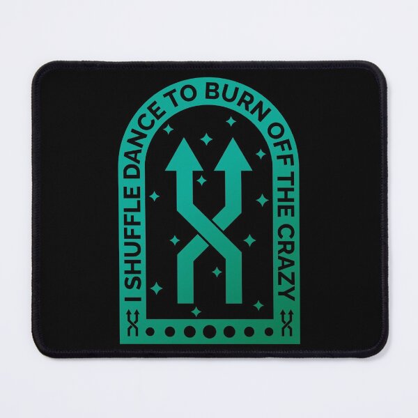 Item preview, I Shuffle Dance To Burn Off The Crazy designed and sold by Styler Design.