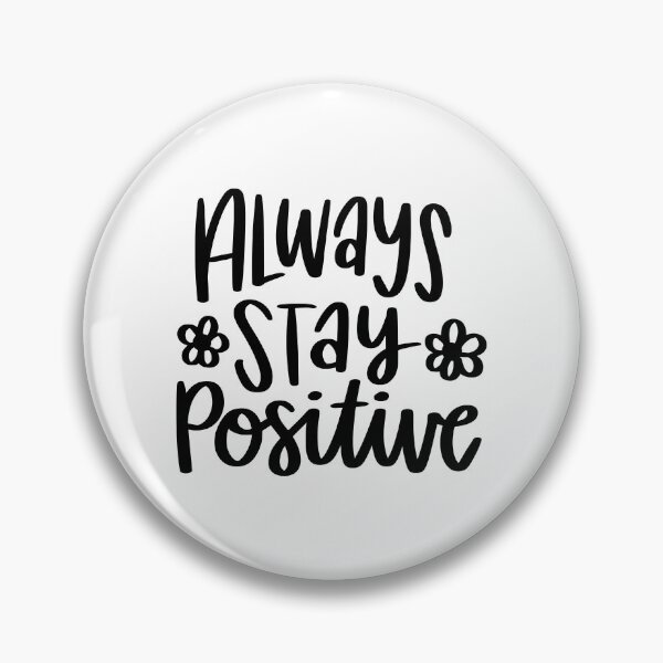 Artikelvorschau, Always Stay Positive. entworfen und verkauft von AshleysBazaar.