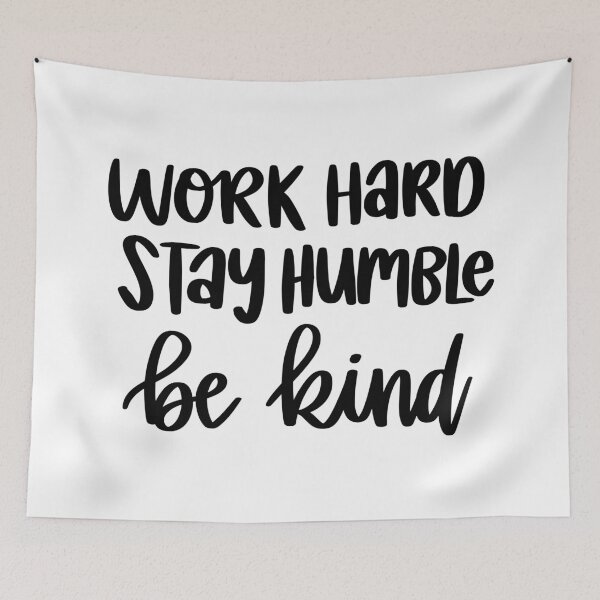 Item preview, Work Hard, Stay Humble, Be Kind designed and sold by AshleysBazaar.