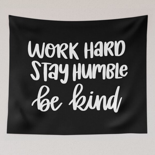 Item preview, Work Hard, Stay Humble, Be Kind 2 designed and sold by AshleysBazaar.